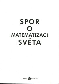 Spor o matematizaci světa Spor o matematizaci světa